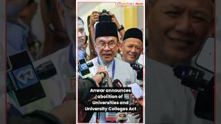 Anwar announces abolition of Universities and University Colleges Act