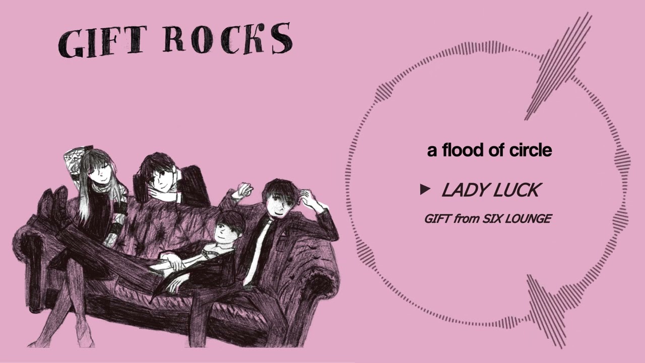 LADY LUCK GIFT from SIX LOUNGE - a flood of circle - YouTube