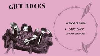 LADY LUCK GIFT from SIX LOUNGE - a flood of circle - YouTube