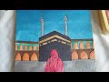 How to paint kaba sharif with a hijabi girl 🤔tutorial for beginners 🥰