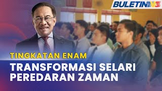 TINGKATAN ENAM | Transformasi Demi Masa Depan Pelajar