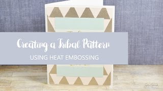 Creating a Tribal Pattern With Embossing