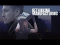 Rethinking Manufacturing - An Emmy Awarded Film (2020)