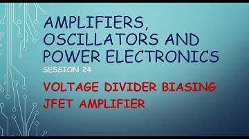 JFET VOLTAGE DIVIDER BIASING