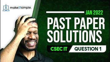 CSEC IT: January 2022 Question 1 Full Solution | cxc | Past Papers