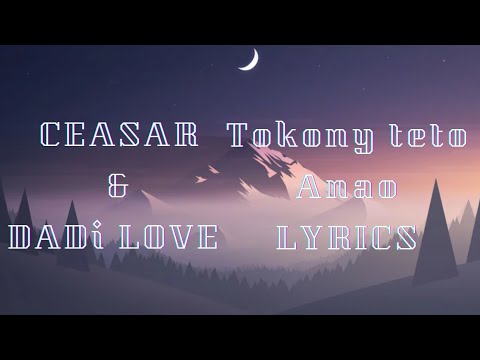 Ceasar & Dadi Love (Tokony teto anao) Lyrics vidéo