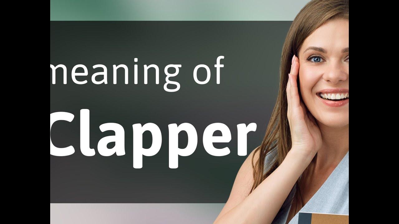 Clapper — meaning of CLAPPER YouTube