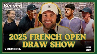 2025 French Open Draw Breakdown | Andy Roddick &amp; Jon Wertheim Predict the Winners!
