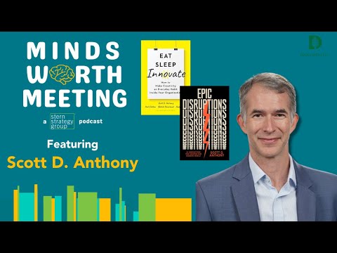 How to Lead in the Most Disruptive Era in History With Scott D. Anthony