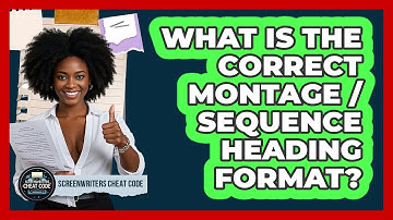 What Is The Correct MONTAGE / SEQUENCE Heading Format? - Screenwriter