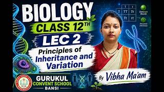 Class 12th|Biology|Genetics|Principles of Inheritance and variation |Part 2|NCERT 2026-27| CBSE Neet