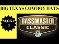 2017 Bassmaster Classic Now these are some COWBOY HATS! Vlog #3