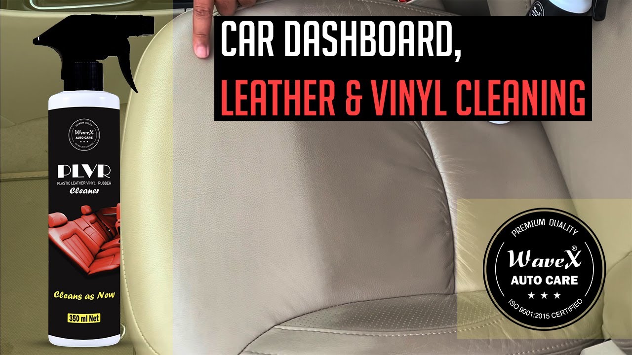 Vinyl Leather And Car Dashboard Cleaner Clean Your Car Interior With Wavex Plvr Cleaner