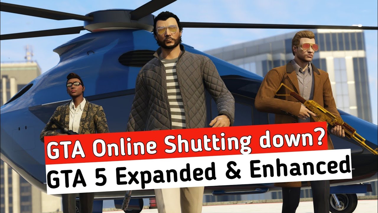 GTA Online Shutting Down? GTA 5 Expanded And Enhanced Hindi YouTube