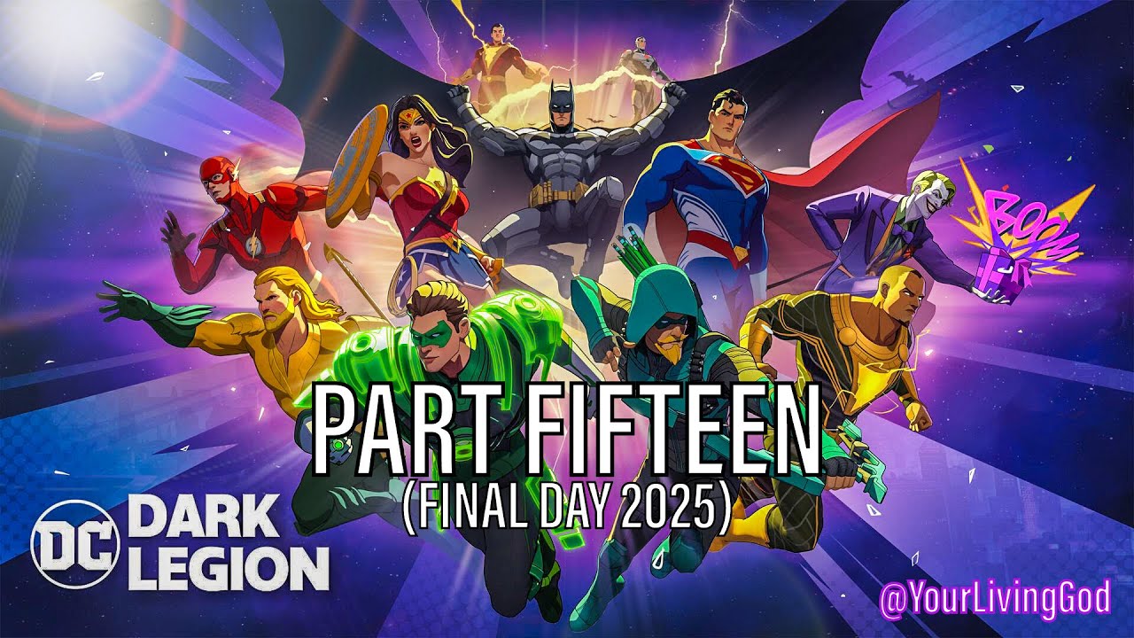 DC: Dark Legion™ : PART FIFTEEN ( FINAL DAY 2025 )
