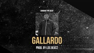 DARDAN ft. LUCIANO TYPE BEAT - GALLARDO (Prod. by Ld$)