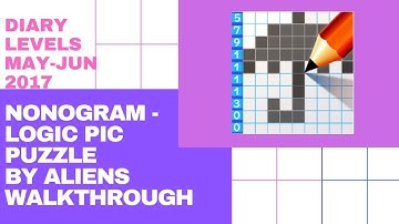 Nonogram Logic Pic Puzzle By Aliens Walkthough - Diary Levels MAY-JUN 2017