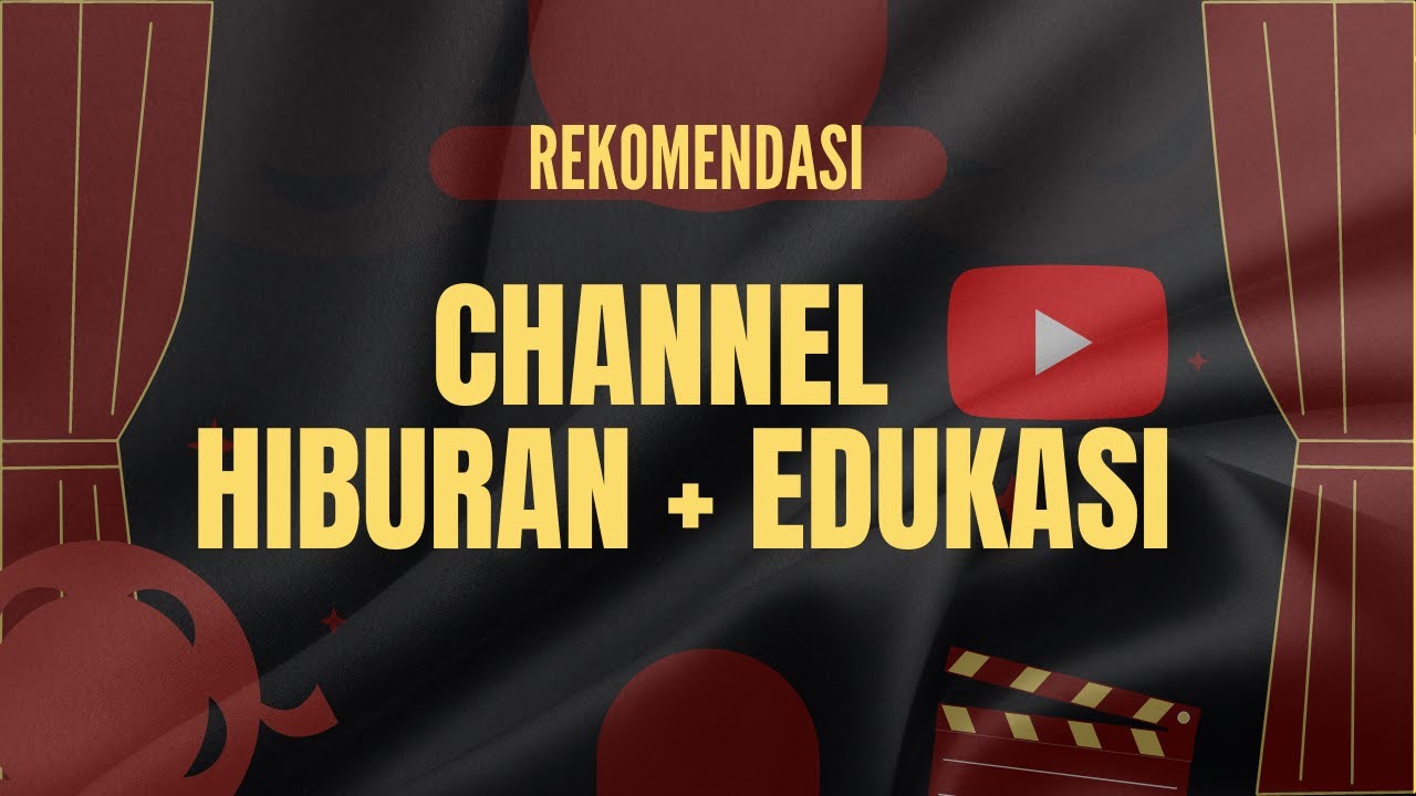 Rekomendasi Channel Youtube Untuk Hiburan Sekaligus Edukasi - YouTube