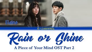 Rain or Shine - Elaine 일레인 | A Piece of Your Mind 반의 반 OST Part 2 | Lyrics 가사 | English Resimi