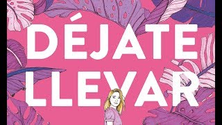 Déjate llevar : Sarah Dessen (26 Marzo 2020) LIBRO