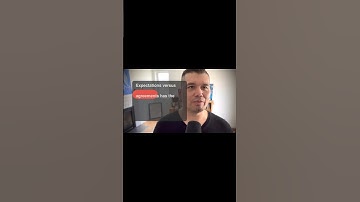 Expectations vs. Agreements