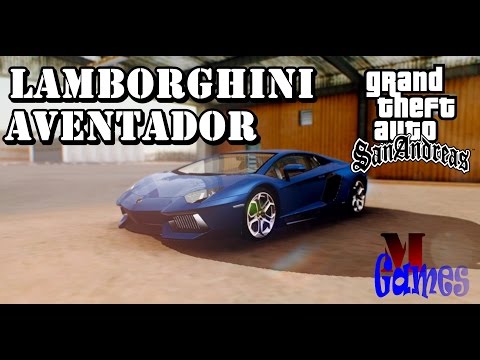 Grand Theft Auto : San Andreas Mods Car Lamborghini Aventador @mimmigames1796
