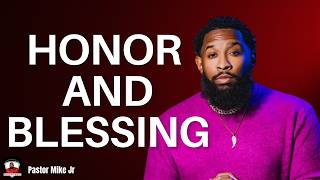 Honor Unlocks Blessings — How To Honor God’s Way | PASTOR MIKE JR