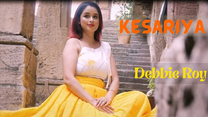 Kesariya - Brahmstra | Debbie Roy | Female Cover| ...