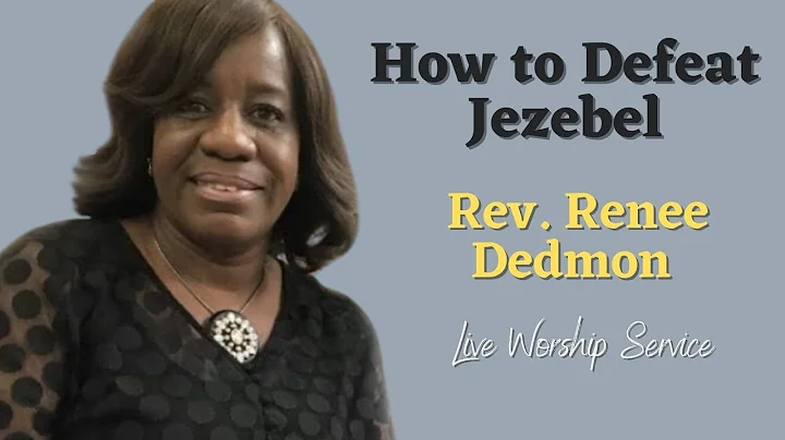 How to Defeat Jezebel | Rev. Renee Dedmon