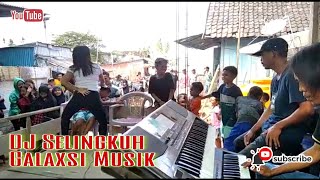 DJ SELINGKUH ORGEN TUNGGAL BIMA DOMPU Terbaru Agustus 2021 Galaxsi Musik