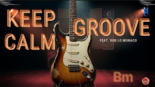 Jazz Funk Backing track in B minor (120 BPM) – Keep Calm Groove feat. Rob Lo Monaco