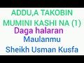 ADDU A TAKOBIN MUMINI 1 DAGA BAKIN SHEIKH USMAN KUSFA ZARIA ADDU A TAKOBIN MUMINI 1 DAGA BAKIN SHEIKH USMAN KUSFA ZARIA