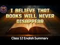 I believe that books will never disappear | English | Class 12 | animated summary #HEAR