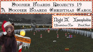 #Doom | DBP19: A Doomer Boards Christmas Carol | Maps17+18: Xmasphobia