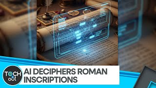 Ai Helping Historians Decipher Ancient Roman Texts Tech It Out