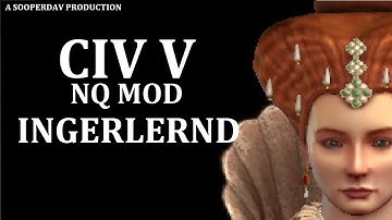 Civ V NQMOD [England] - Unfinished Business #1