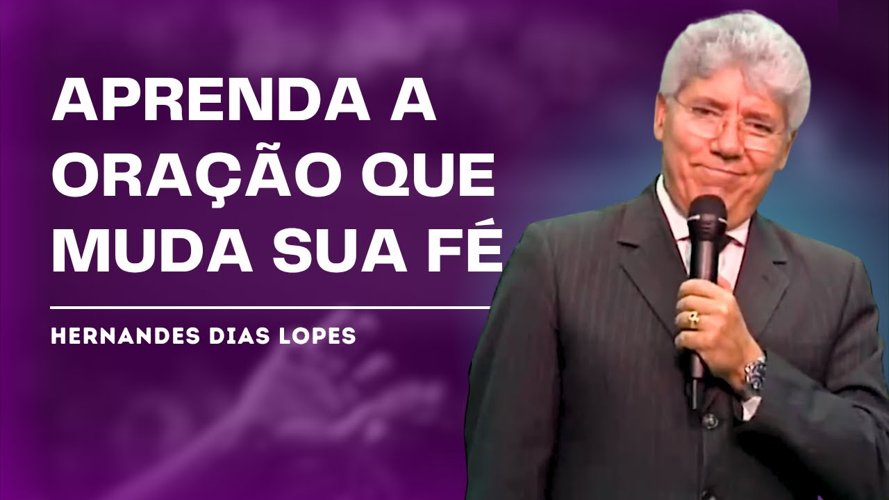 JOÃO 17: ENTENDA A ORAÇÃO MAIS PROFUNDA DA BÍBLIA - HERNANDES DIAS LOPES