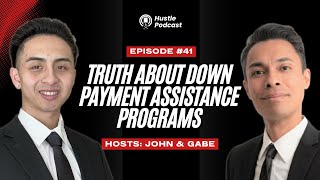 EP 41: Hustle Podcast – The Truth About Down Payment Assistance | What Most Lenders Won’t Tell You