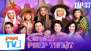 Gia Đình Phép Thuật - Tập 37 Phim Việt Nam Hài Hước Một Vé Quay Trở Về Tuổi Thơ