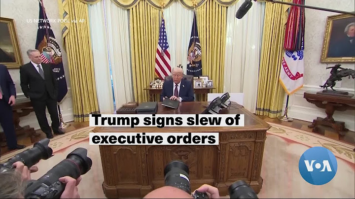 Trump signs slew of executive orders