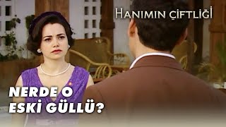 Kemal, Güllüye Ne Sordu? - Hanımın Çiftliği 31.Bölüm