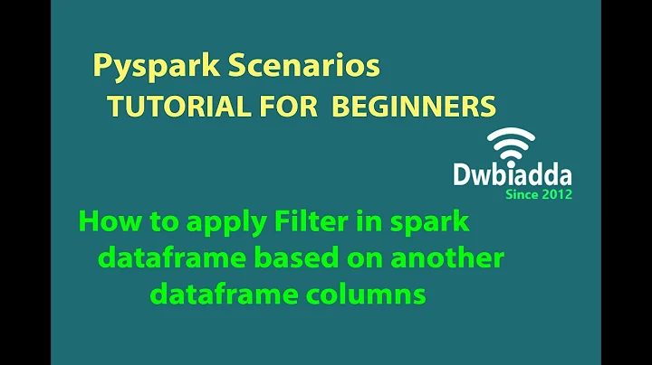 How to apply Filter in spark dataframe based on other dataframe column|Pyspark questions and answers