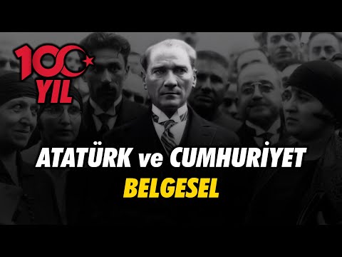 Atatürk ve Cumhuriyet Belgeseli