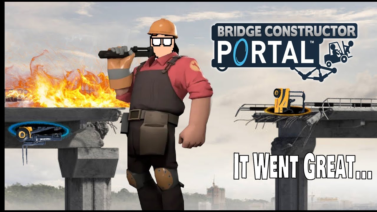 I Am The Ultimate Engineer! l Bridge Constructor Portal (Reupload)