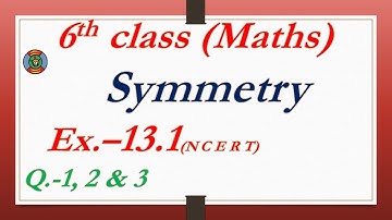 6th Class Maths NCERT Exercise 13.1 Q -1 to 3, Symmetry