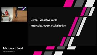Microsoft Build 2018 Smart UI with Adaptive Cards, Microsoft Graph and beyond