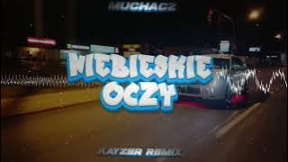 Muchacz - Niebieskie oczy (☣️KAYZER BOOTLEG☣️)