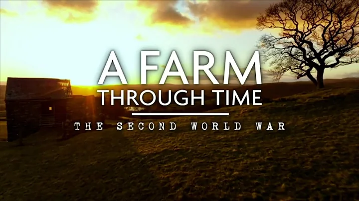 A Farm Through The Time S01E01 - The Second World War