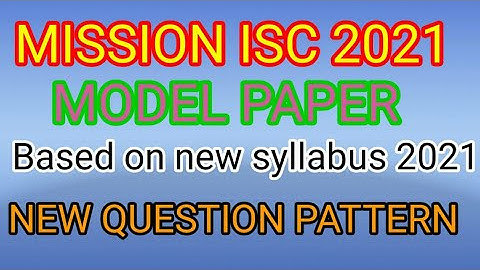 Mission ISC 2021/ISC MODEL PAPER 2021/BASED ON NEW SYLLABUS NEW QUESTIONS PATTERN