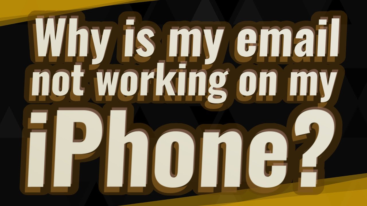 Why Is My Email Not Working On My IPhone YouTube